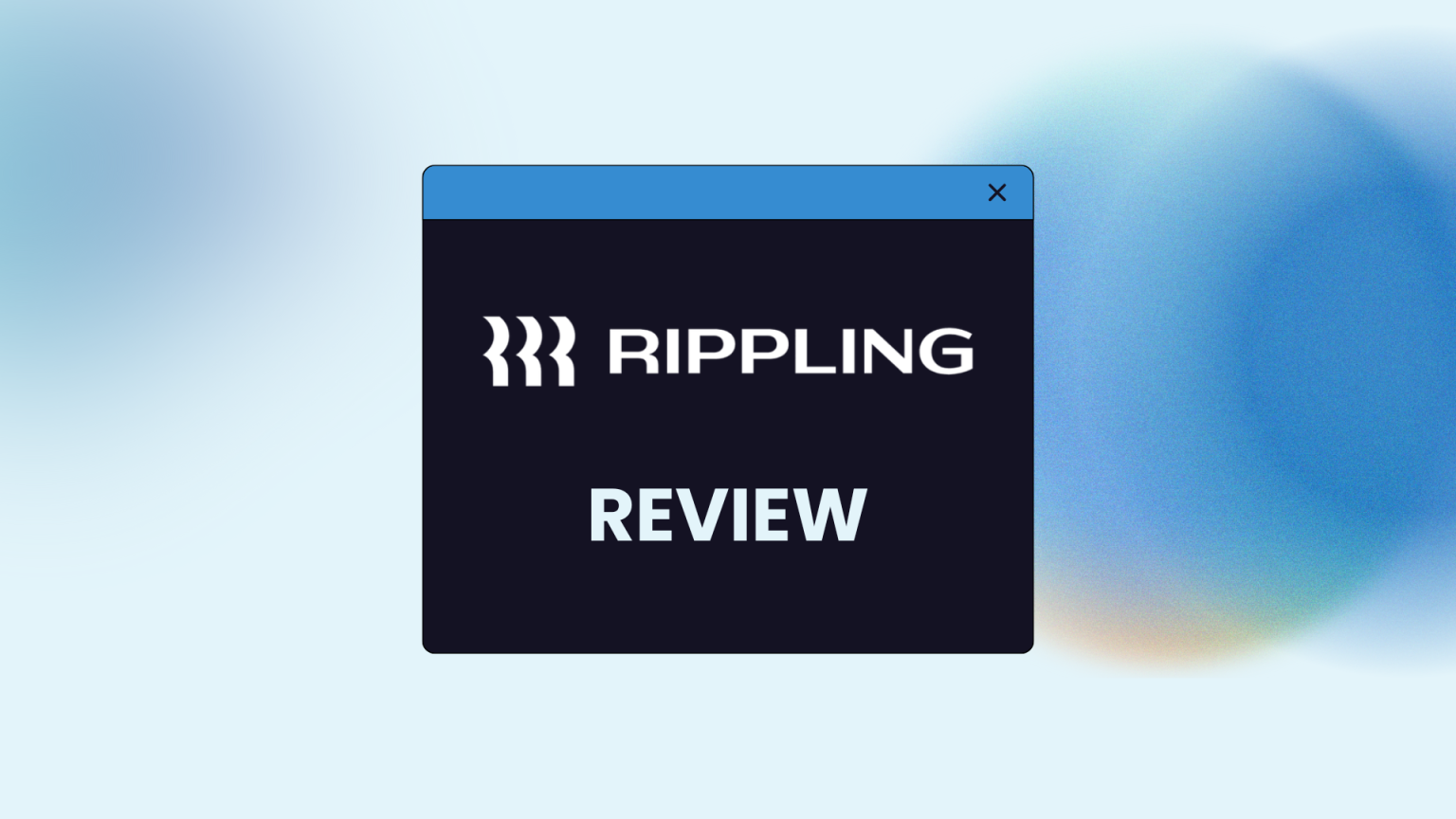 Rippling Review